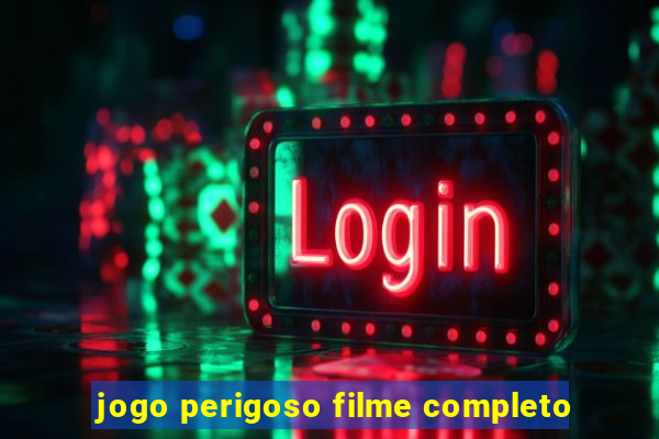 jogo perigoso filme completo